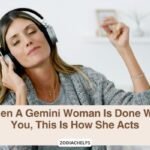 When A Gemini Woman Is Done With You, This Is How She Acts