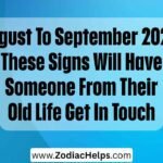 August To September 2026: These Signs Will Have Someone From Their Old Life Get In Touch