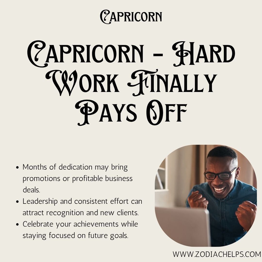 Capricorn Reaps Rewards From Hard Work