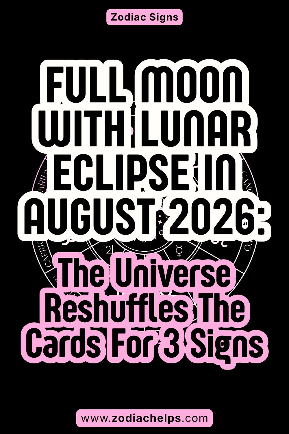 Full Moon With Lunar Eclipse In August 2026 The Universe Reshuffles The Cards For 3 Signs