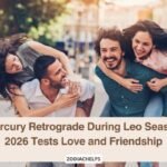 Mercury Retrograde During Leo Season 2026 Tests Love and Friendship