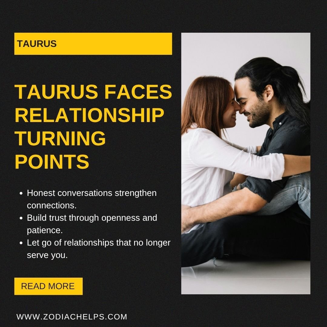 Taurus Faces Relationship Changes