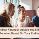 The Best Financial Advice You’ll Ever Receive, Based On Your Zodiac
