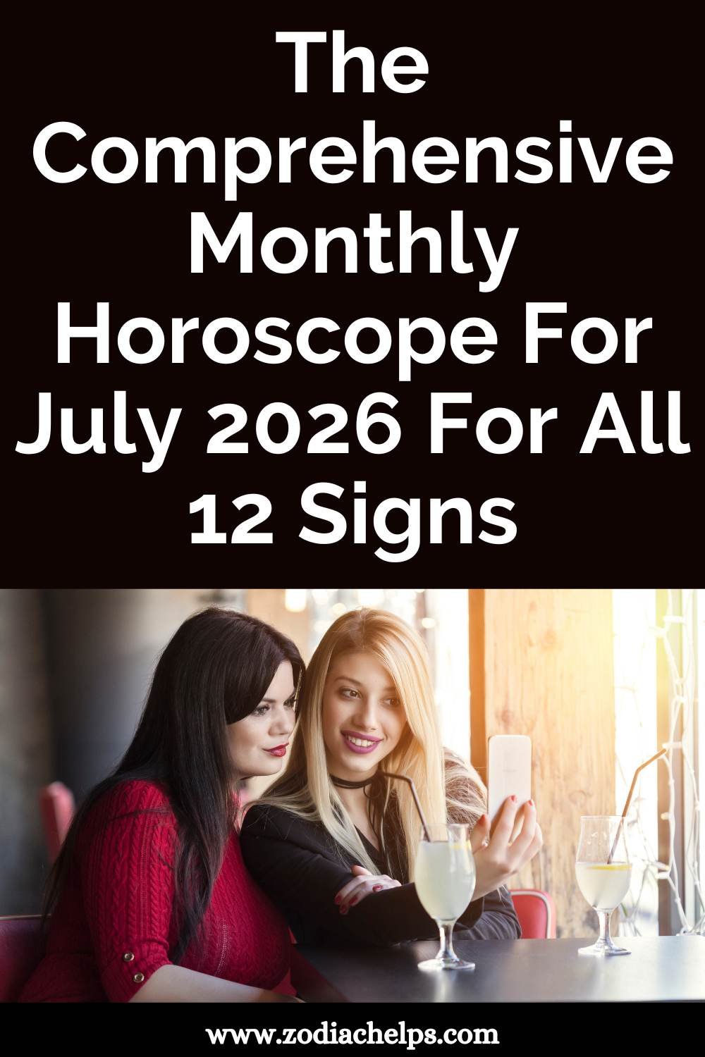 The Comprehensive Monthly Horoscope For July 2026 For All 12 Signs