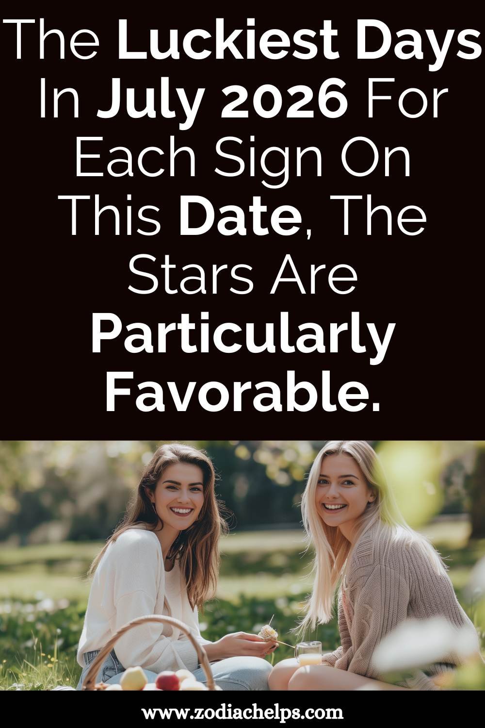 The Luckiest Days In July 2026 For Each Sign On This Date, The Stars Are Particularly Favorable.