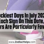 The Luckiest Days In July 2026 For Each Sign On This Date, The Stars Are Particularly Favorable.