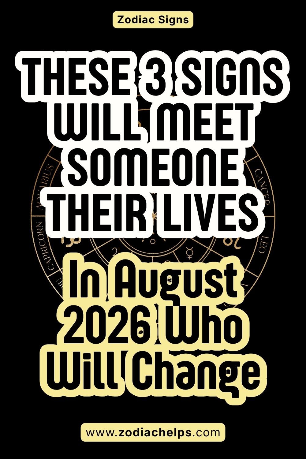 These 3 Signs Will Meet Someone In August 2026 Who Will Change Their Lives