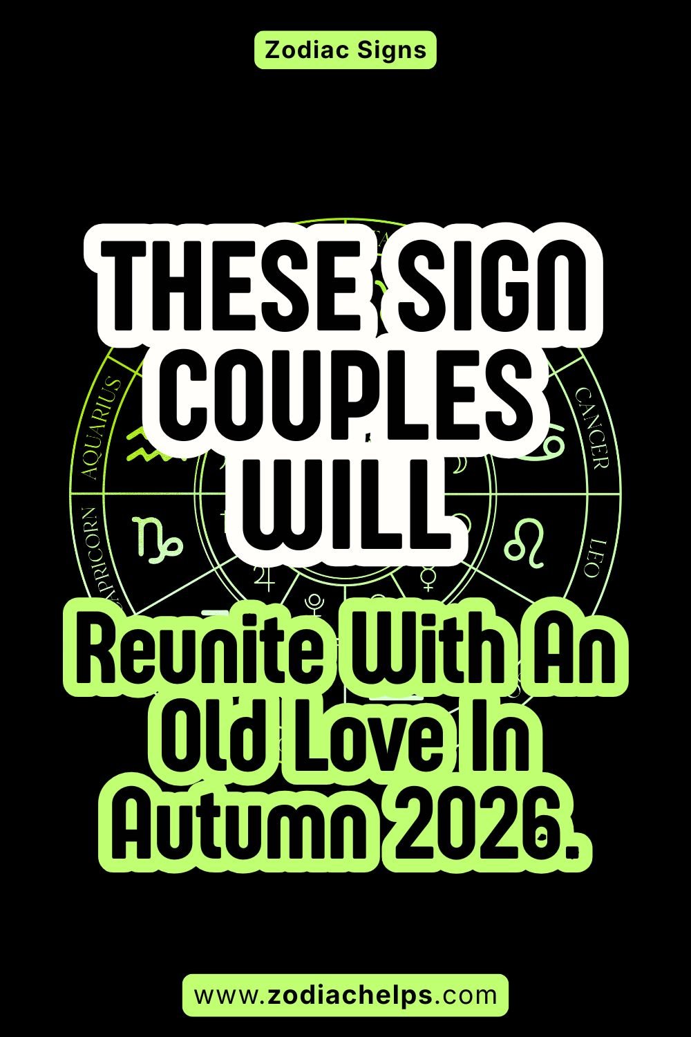 These Sign Couples Will Reunite With An Old Love In Autumn 2026.