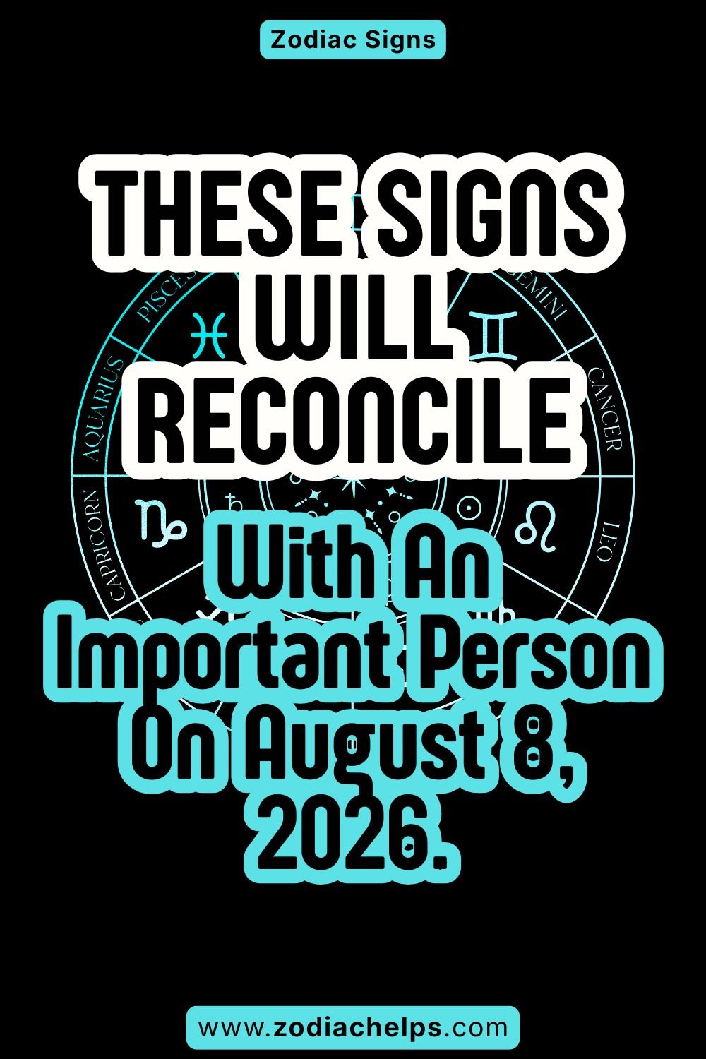 These Signs Will Reconcile With An Important Person On August 8, 2026.