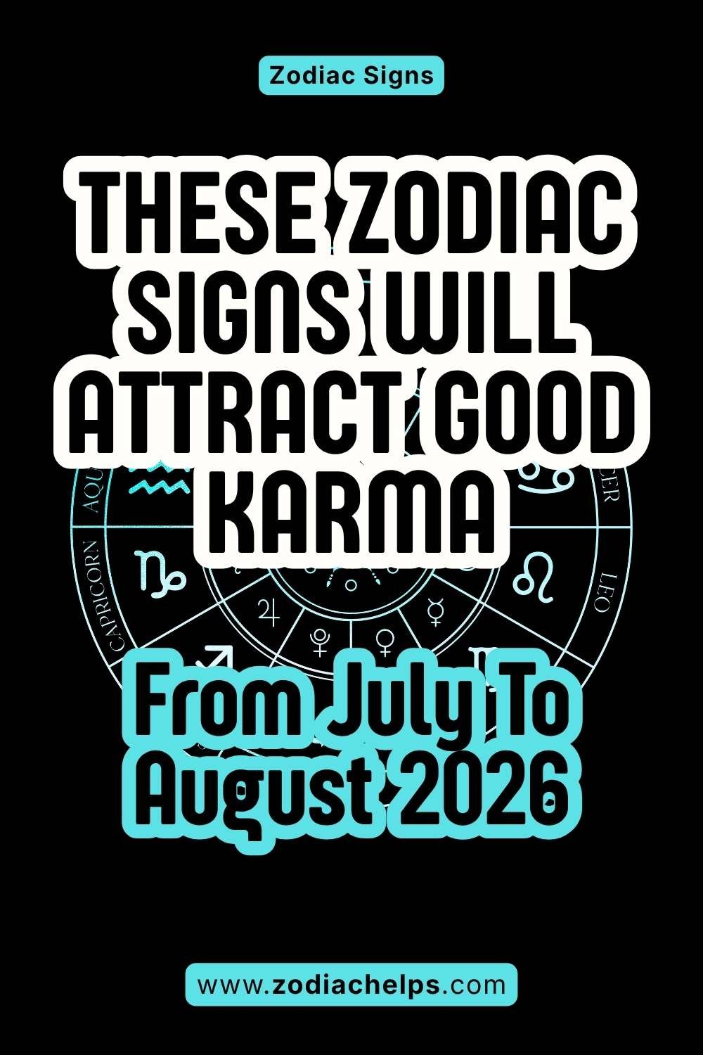 These Zodiac Signs Will Attract Good Karma From July To August 2026