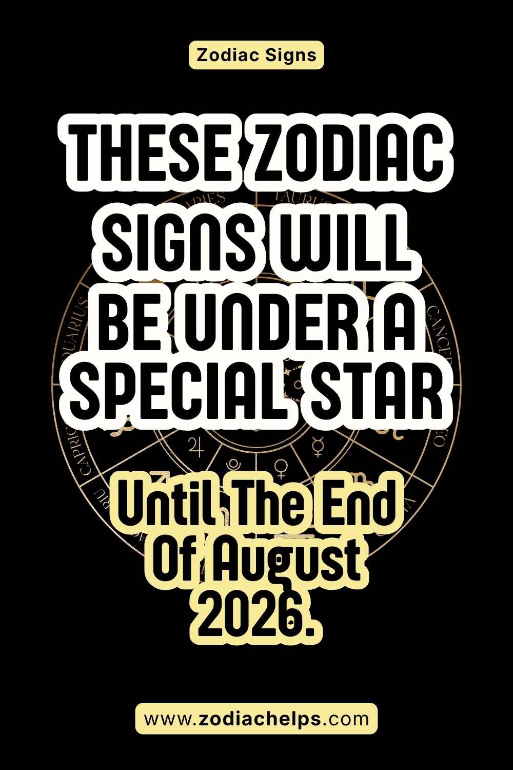 These Zodiac Signs Will Be Under A Special Star Until The End Of August 2026.