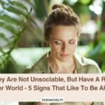 They Are Not Unsociable, But Have A Rich Inner World - 5 Signs That Like To Be Alone