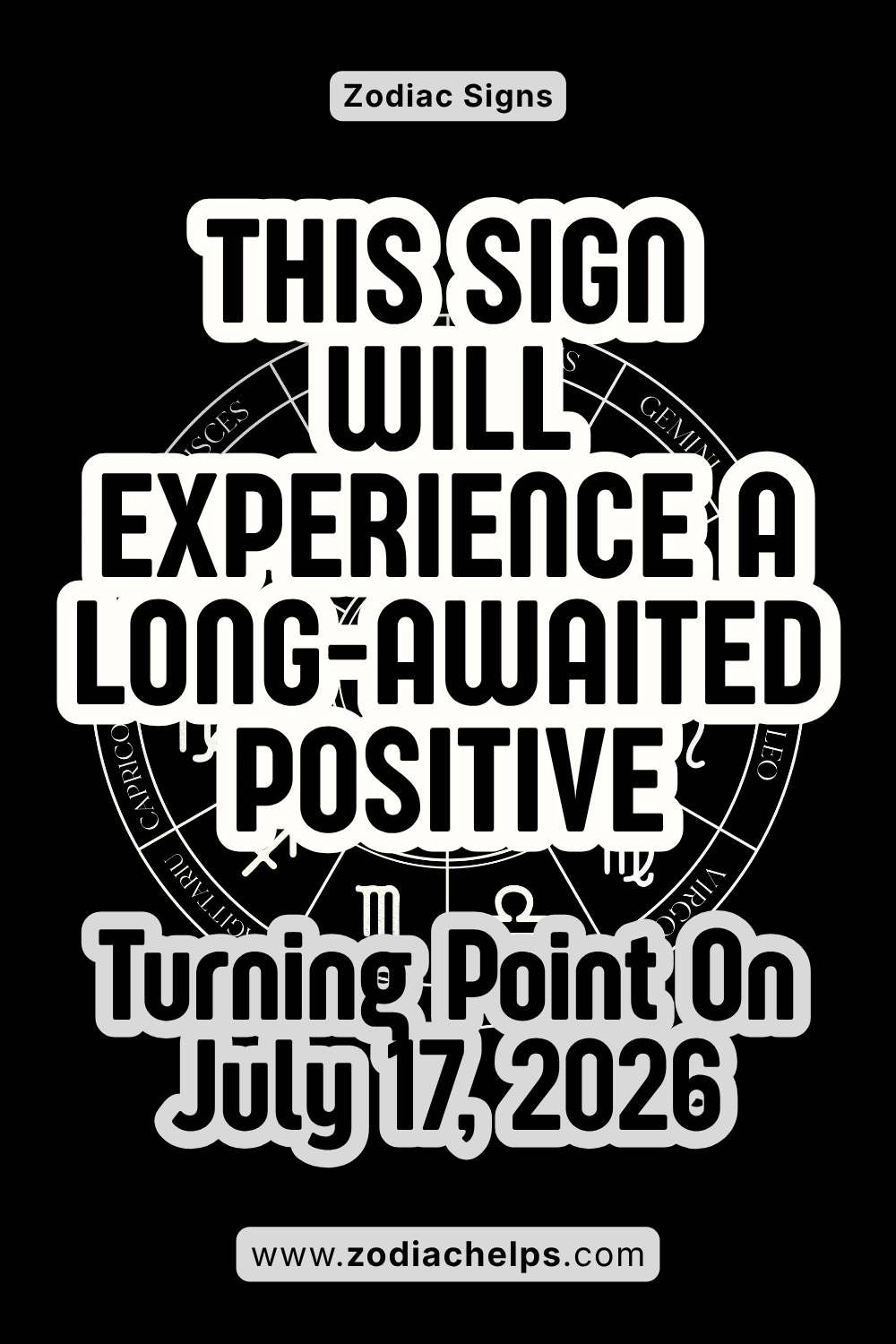 This Sign Will Experience A Long-awaited Positive Turning Point On July 17, 2026.