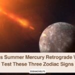 This Summer Mercury Retrograde Will Test These Three Zodiac Signs