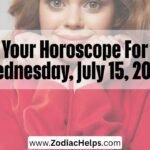 Your Horoscope For Wednesday, July 15, 2026