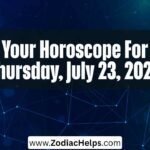 Your Horoscope For Thursday, July 23, 2026