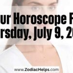 Your Horoscope For Thursday, July 9, 2026