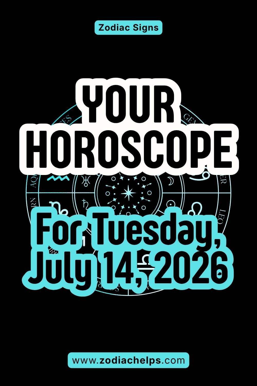 Your Horoscope For Tuesday, July 14, 2026