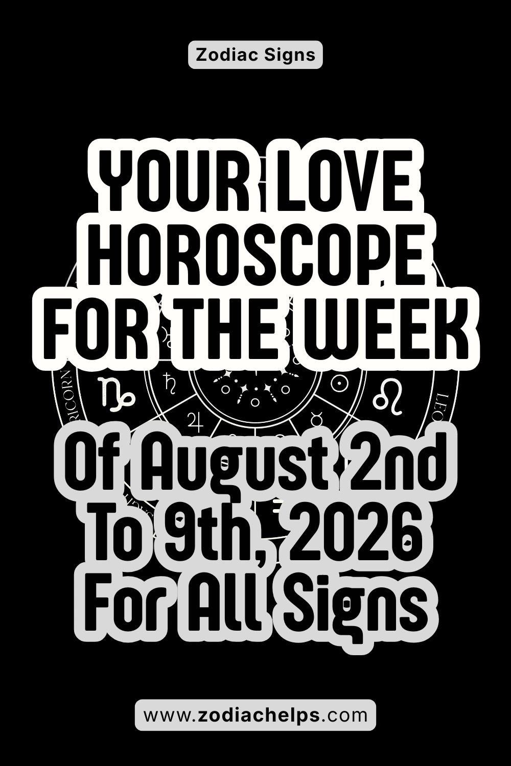 Your Love Horoscope For The Week Of August 2nd To 9th, 2026 For All Signs
