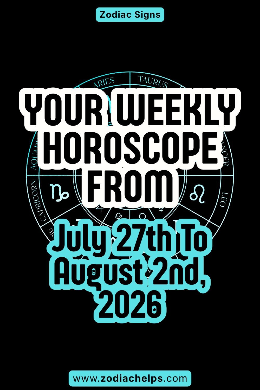 Your Weekly Horoscope From July 27th To August 2nd, 2026
