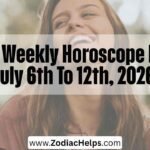 Your Weekly Horoscope From July 6th To 12th, 2026