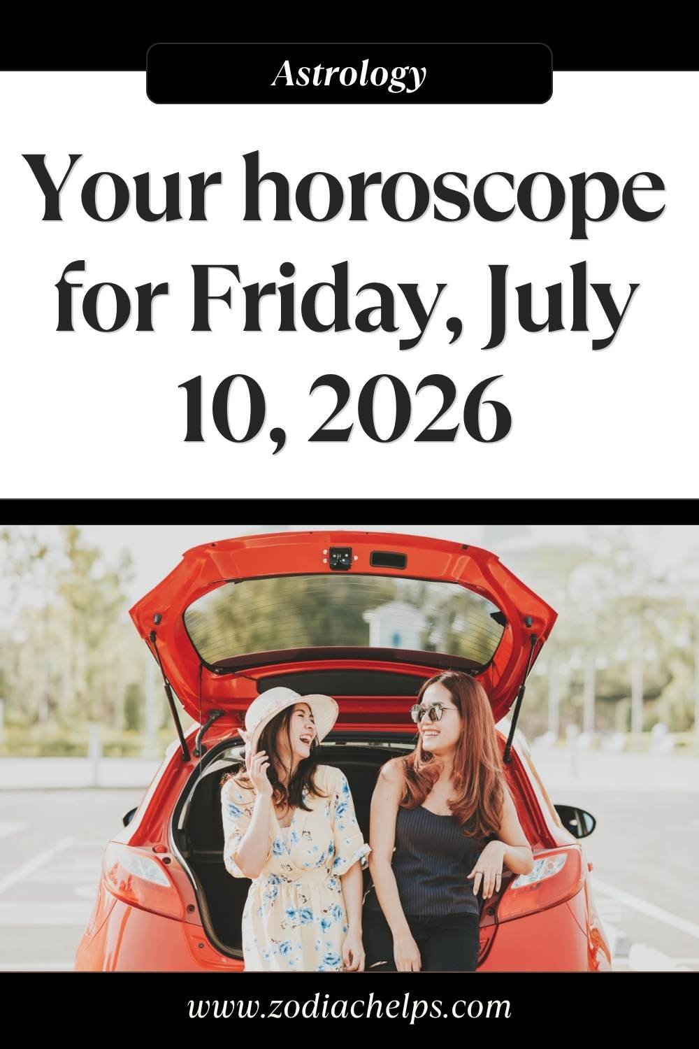 Your horoscope for Friday, July 10, 2026