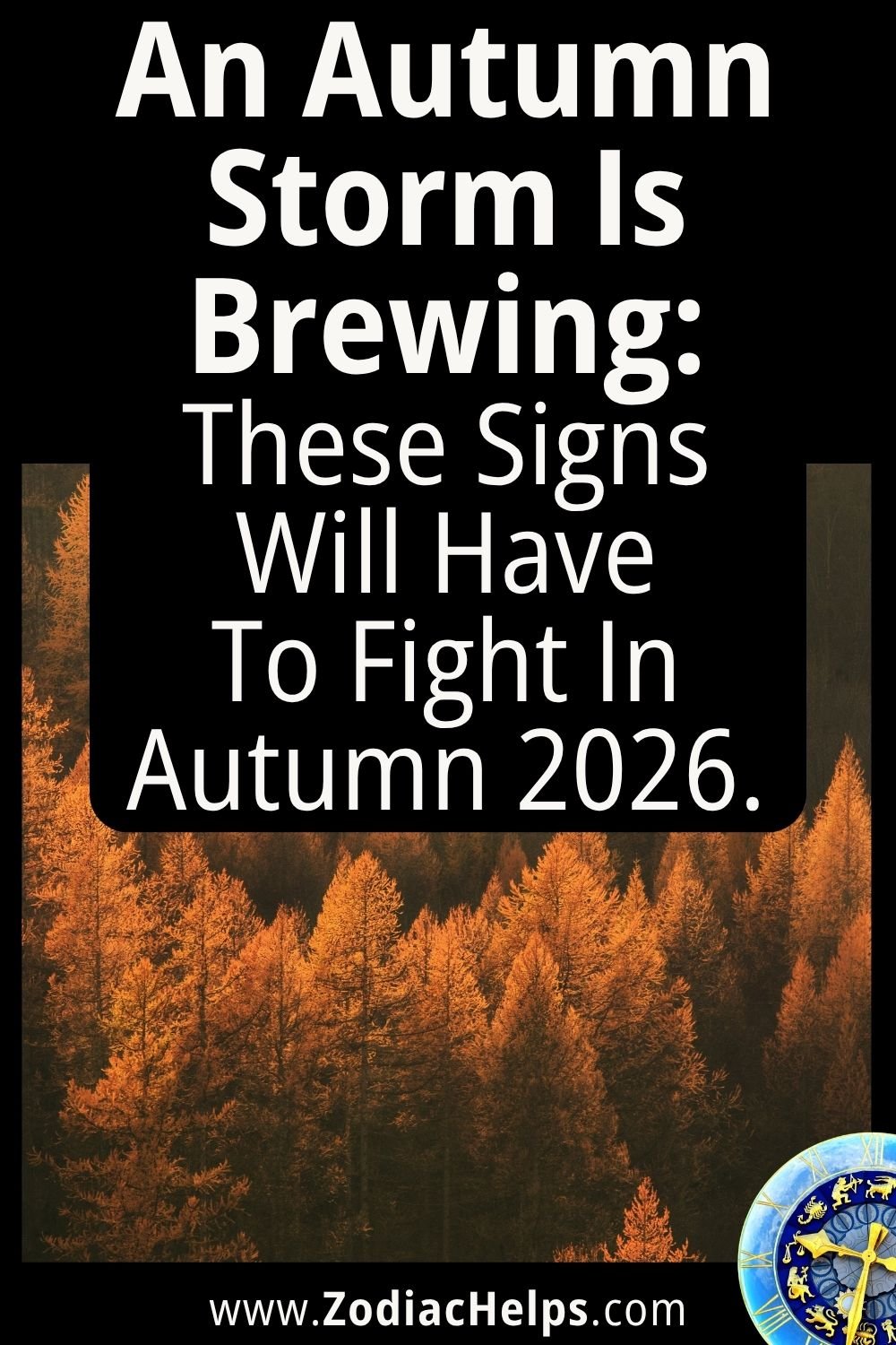 An Autumn Storm Is Brewing: These Signs Will Have To Fight In Autumn 2026.