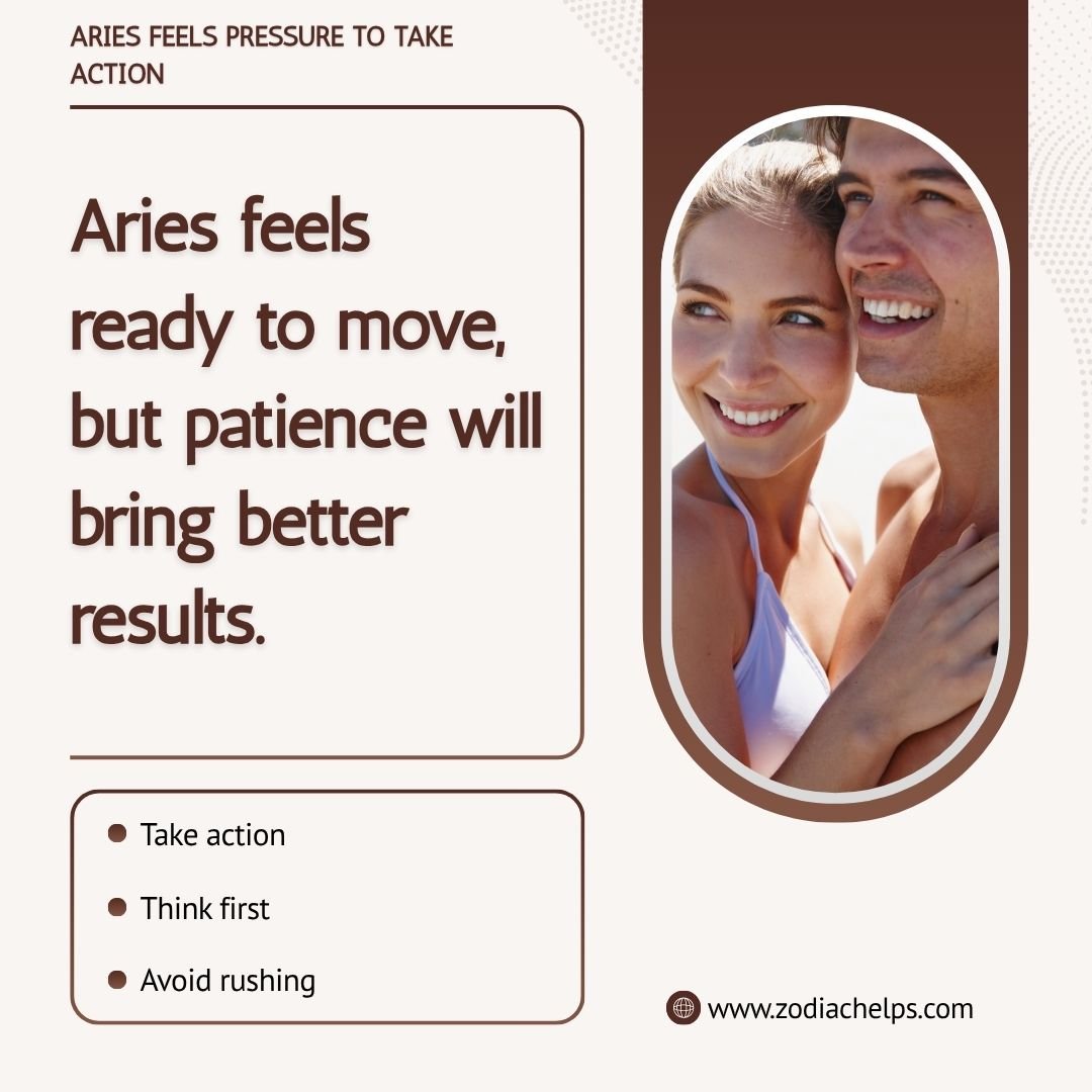 Aries Feels Pressure To Take Action