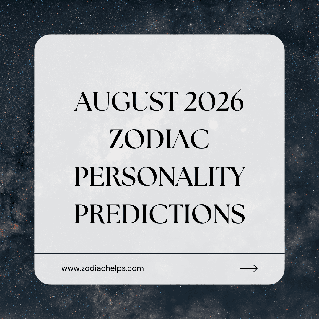 August 2026 Zodiac Personality Predictions
