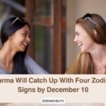 Karma Will Catch Up With Four Zodiac Signs by December 10