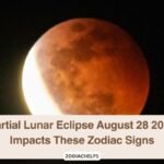 Partial Lunar Eclipse August 28 2026 Impacts These Zodiac Signs