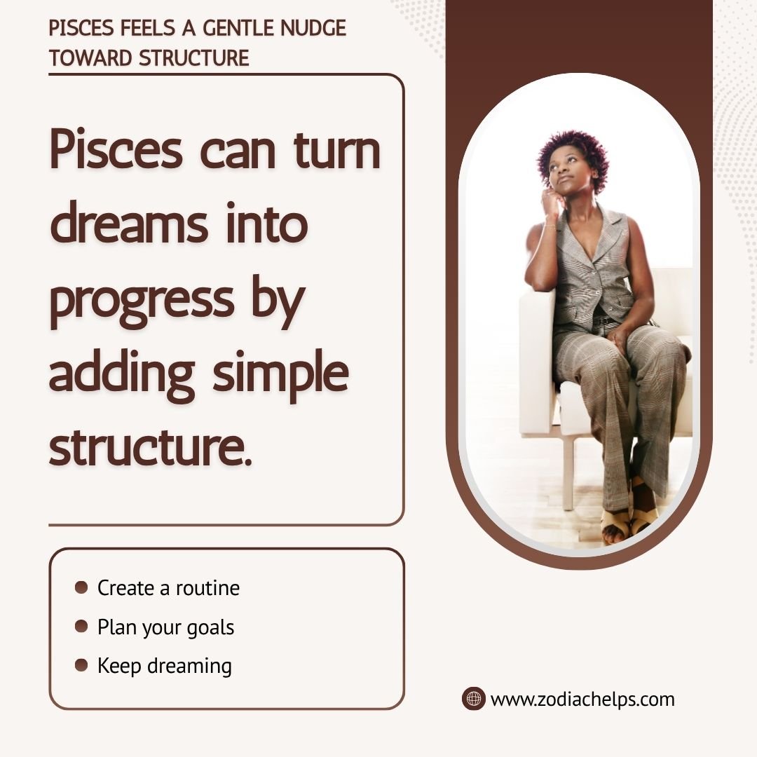 Pisces Feels A Gentle Nudge Toward Structure