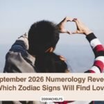 September 2026 Numerology Reveals Which Zodiac Signs Will Find Love