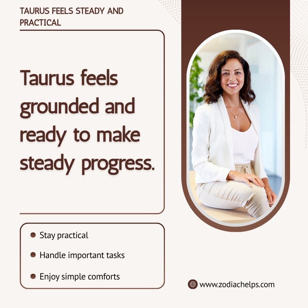 Taurus Feels Steady And Practical