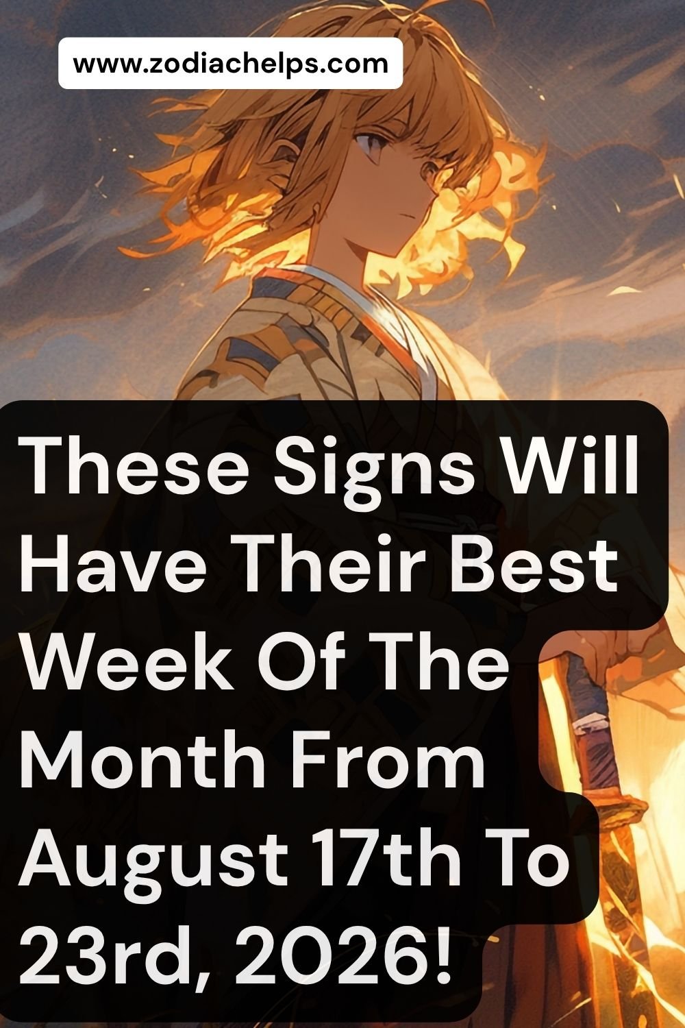 These Signs Will Have Their Best Week Of The Month From August 17th To 23rd, 2026!