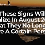 These Signs Will Realize In August 2026 That They No Longer Love A Certain Person.