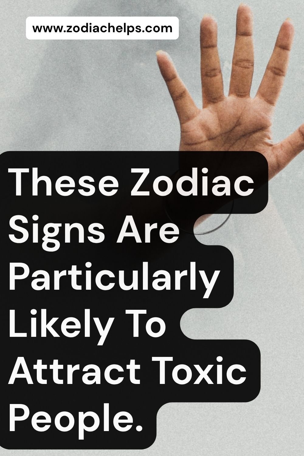 These Zodiac Signs Are Particularly Likely To Attract Toxic People.