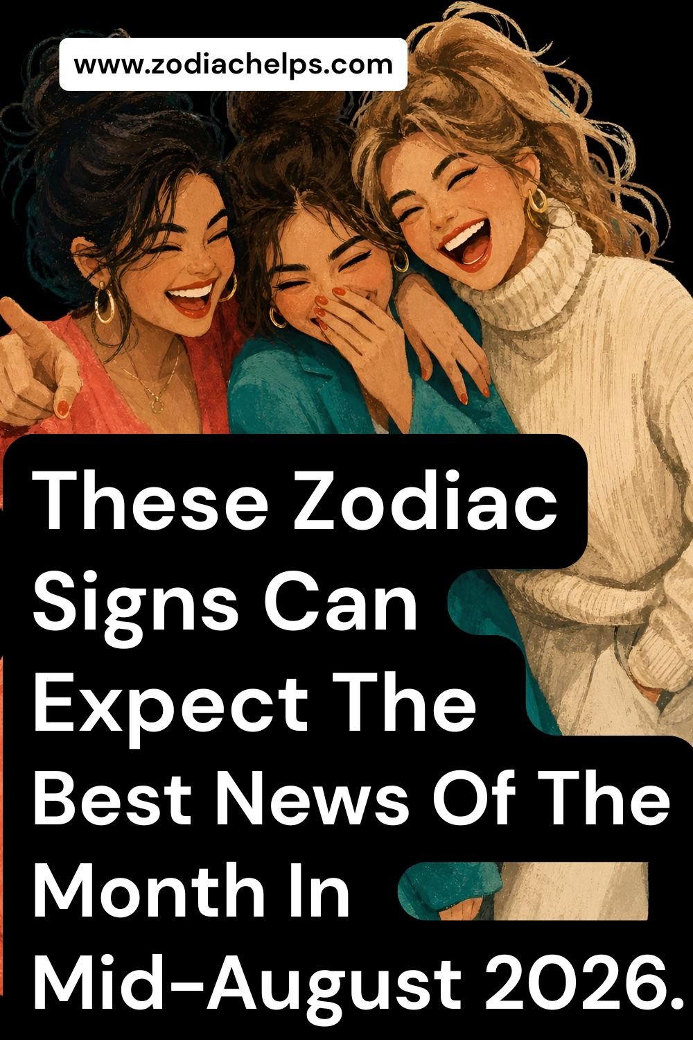These Zodiac Signs Can Expect The Best News Of The Month In Mid-August 2026.