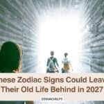 These Zodiac Signs Could Leave Their Old Life Behind in 2027