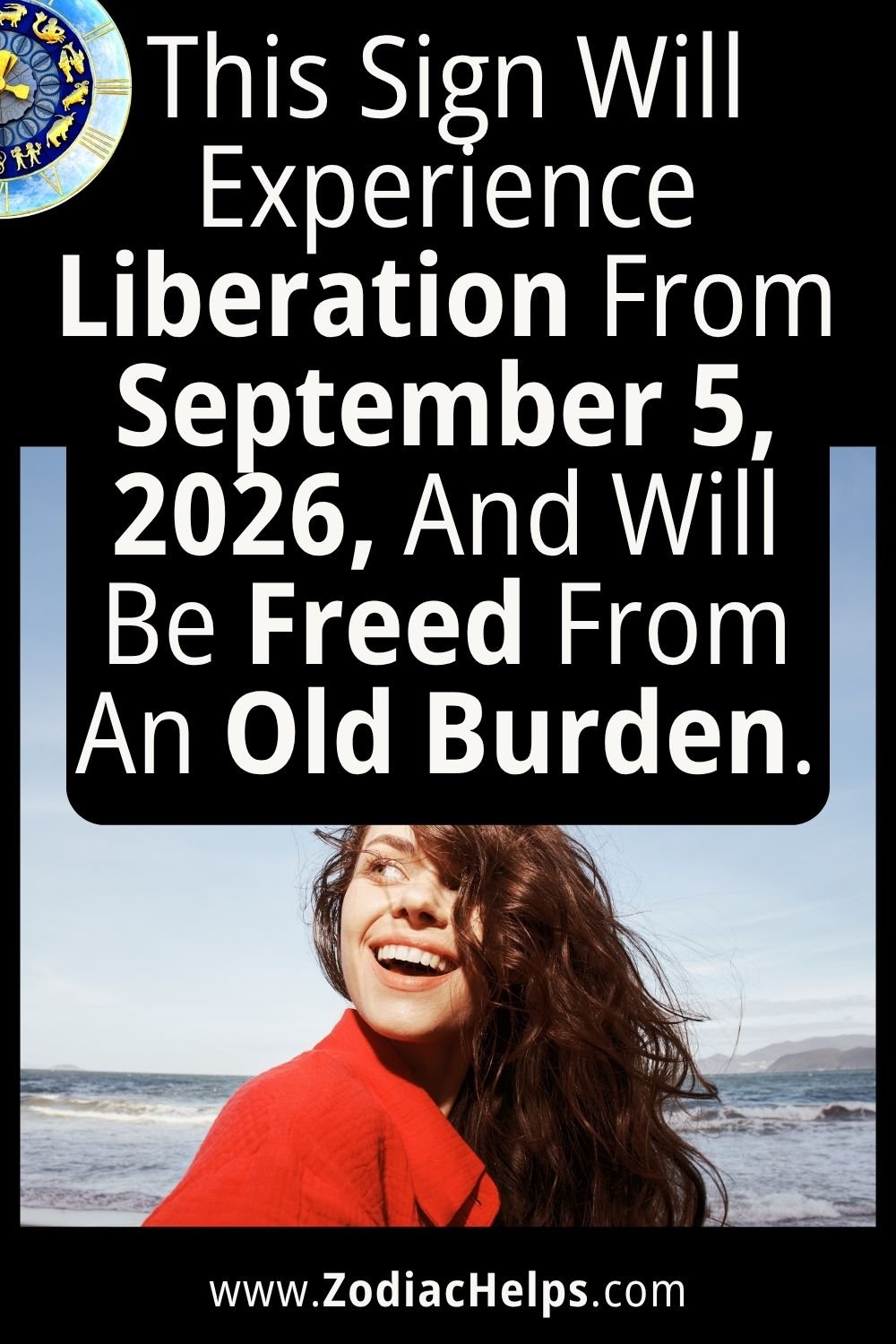 This Sign Will Experience Liberation From September 5, 2026, And Will Be Freed From An Old Burden.