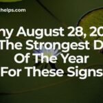 Why August 28, 2026 Is The Strongest Day Of The Year For These Signs