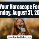 Your Horoscope For Monday, August 31, 2026