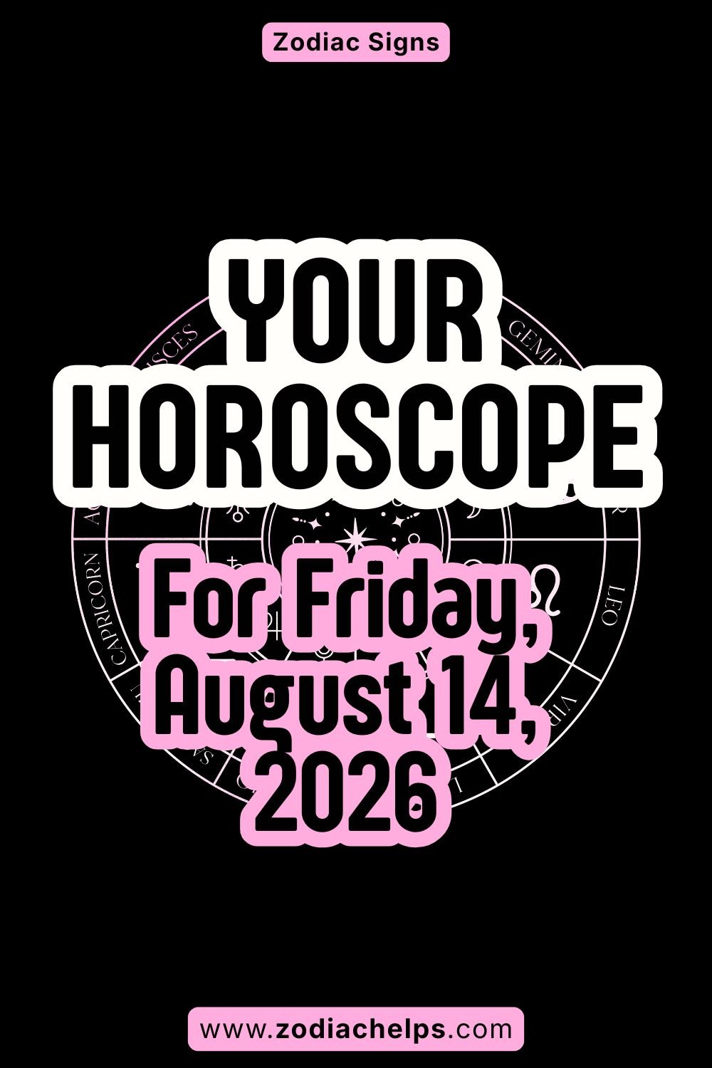 Your Horoscope For Friday, August 14, 2026