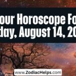Your Horoscope For Friday, August 14, 2026