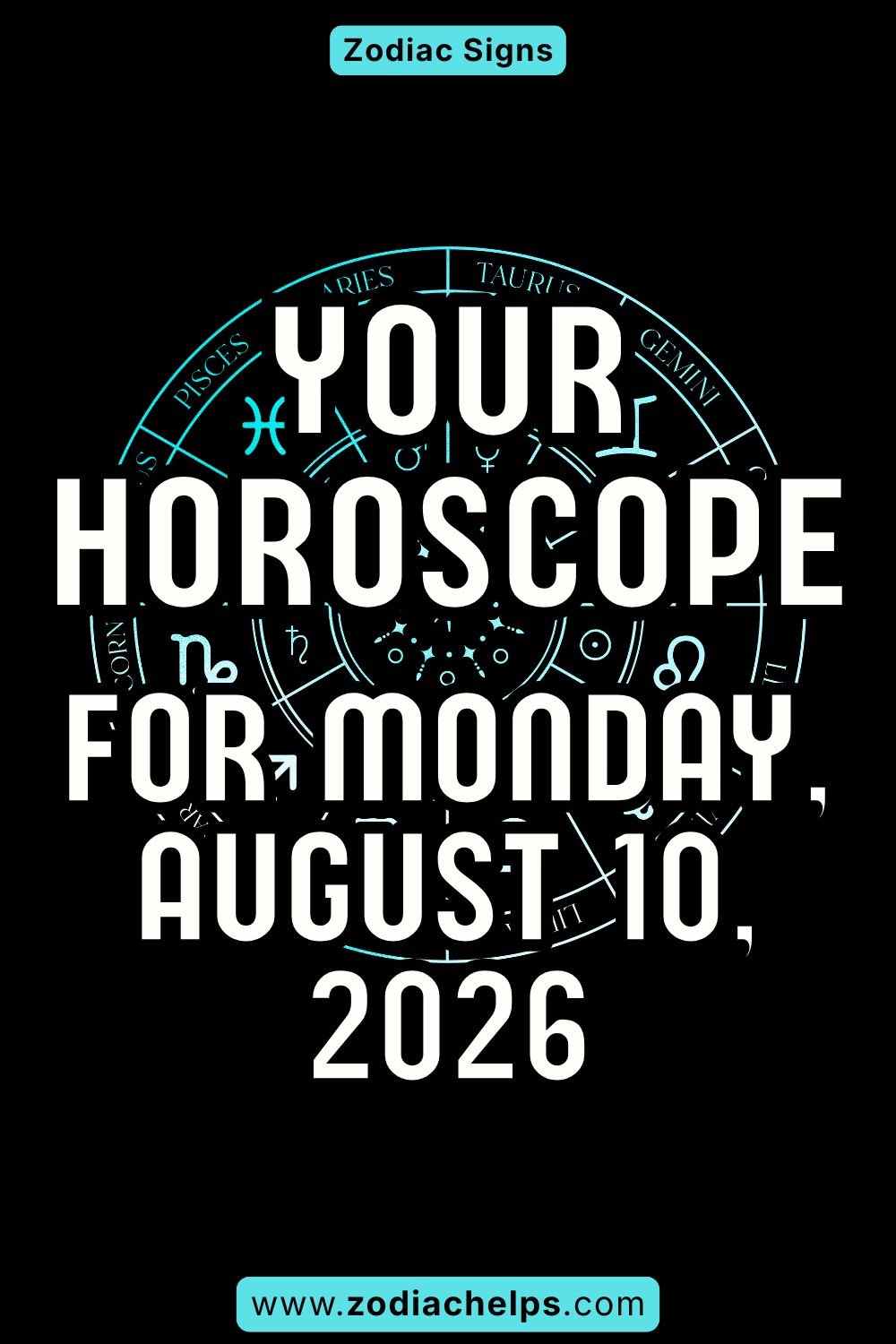 Your Horoscope For Monday, August 10, 2026