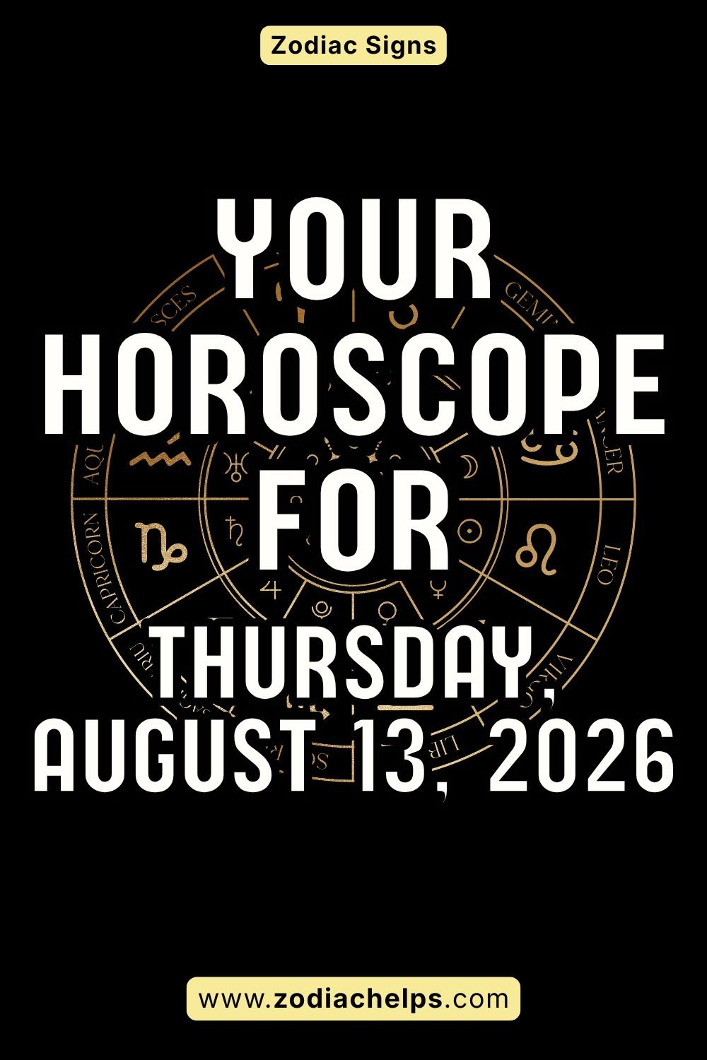 Your Horoscope For Thursday, August 13, 2026