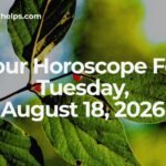 Your Horoscope For Tuesday, August 18, 2026