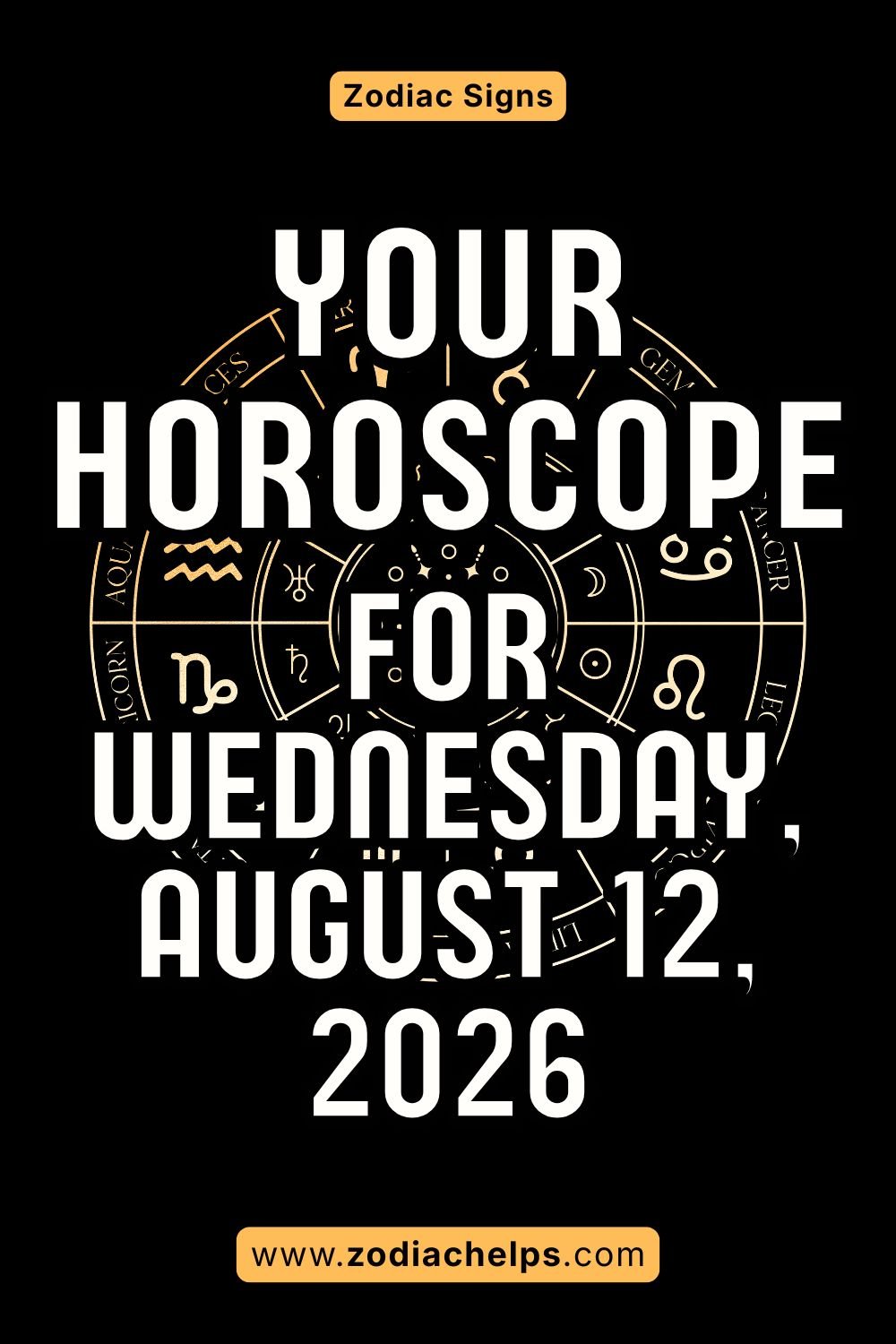 Your Horoscope For Wednesday, August 12, 2026