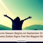 Autumn Season Begins on September 23 and These Zodiac Signs Feel the Biggest Shift