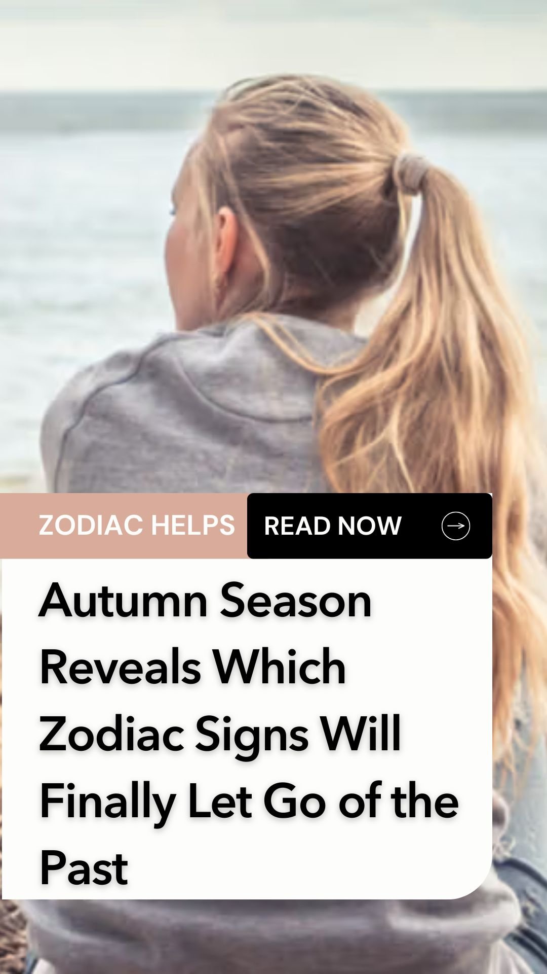 Autumn Season Reveals Which Zodiac Signs Will Finally Let Go of the Past